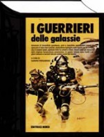 I guerrieri delle galassie - Sandro Pergameno, Orson Scott Card, Leigh Brackett, Robert Silverberg, Philip K. Dick, Fred Saberhagen, Joe Haldeman, Harry Harrison, Poul Anderson, Larry Niven, Jack Vance, Lester del Rey, Eric Frank Russell, Edmond Hamilton, Richard McKenna, Keith Laumer, Murray Leinst