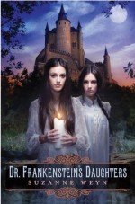 Dr. Frankenstein's Daughters - Suzanne Weyn