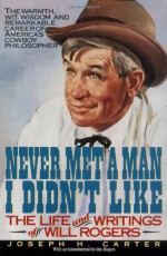 Never Met a Man I Didn't Like - Will Rogers, Joseph H. Carter