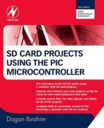 SD Card Projects Using the PIC Microcontroller - Dogan Ibrahim