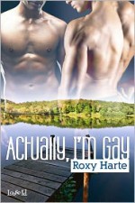 Actually, I'm Gay - Roxy Harte