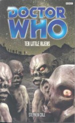 Doctor Who: Ten Little Aliens - Stephen Cole