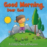 Good Morning, Dear God - Flowerpot Press, jonas bell