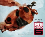 The Art of Big Hero 6 - Jessica Julius, John Lasseter, Don Hall