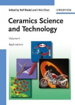 Ceramics Science and Technology, Applications - Ralf Riedel