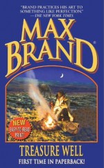 Treasure Well (Max Brand Western) - Max Brand