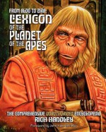 From Aldo to Zira: Lexicon of the Planet of the Apes: The Comprehensive Encyclopedia - Rich Handley, Pat Carbajal, John Kenneth Muir, Paul C. Giachetti