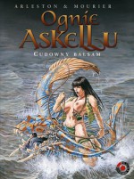 Ognie Askellu: Cudowny balsam - Christophe Arleston, Jean-Louis Mourier