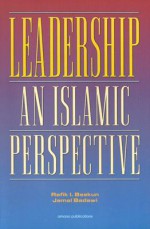 Leadership: An Islamic Perspective - Rafik Issa Beekun, Jamal A. Badawi