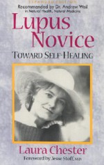 Lupus Novice: Toward Self Healing - Laura Chester