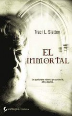 El inmortal - Traci L. Slatton, Eleonora Escudero