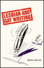 Lesbian And Gay Writing - Mark Lilly