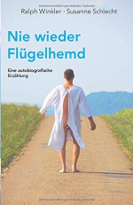 Nie wieder Flügelhemd - Ralph Winkler, Susanne Schlecht