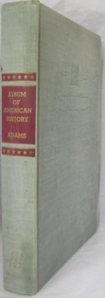 Album of American History: Colonial Period - James Truslow Adams, R.V. Coleman, W.J. Burke