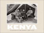 Kenya: A Country in the Making, 1880-1940 - Nigel Pavitt