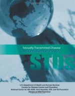 Sexually Transmitted Disease Surveillance 2010 - U.S. Department of Health and Human Services, Centers for Disease Control and Prevention, Viral Hepatitis National Center for Hiv/aids and Tb Prevention Std, Division of Std Prevention