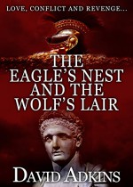 The Eagle's Nest and the Wolf's Lair - David Adkins