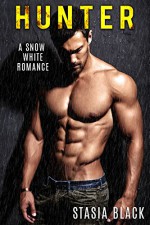 Hunter: A Snow White Romance (Stud Ranch Standalone) - Stasia Black