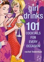 Girl Drinks - Rachel Federman