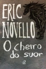 O Cheiro do Suor - Eric Novello