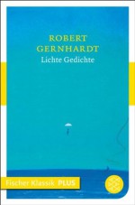 Lichte Gedichte: Fischer Klassik PLUS (German Edition) - Robert Gernhardt