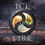 Ice Like Fire - Sara Raasch, Kate Rudd, Nick Podehl, HarperAudio