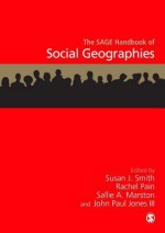 The Sage Handbook of Social Geographies - Rachel Pain, John-Paul Jones III, Susan J. Smith, Sallie A. Marston