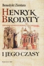 Henryk Brodaty i jego czasy - Benedykt Zientara