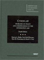 Cyberlaw: Problems of Policy and Jurisprudence in the Information Age, 4th - Patricia L. Bellia, Paul Schiff Berman, Brett Frischmann, David G. Post