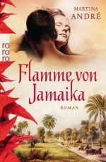 Flamme von Jamaika - Martina André