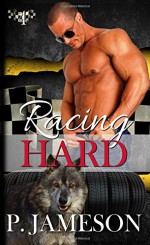 Racing Hard (Dirt Track Dogs) (Volume 4) - P. Jameson