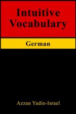 Intuitive Vocabulary: German - Azzan Yadin-Israel