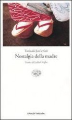 Nostalgia della madre - Jun'ichirō Tanizaki, Lydia Origlia