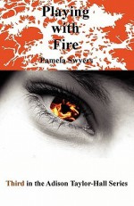 Playing with Fire - Pamela Swyers, Laura Marshall