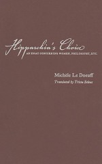 Hipparchia's Choice: An Essay Concerning Women, Philosophy, Etc. - Michele Le Doeuff, Trista Selous