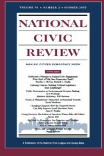 National Civic Review, No. 2, Summer 2002: Issues in Democratic Politics: Public Deliberation, Electoral Reform, and Civic Participation (J-B NCR Single Issue National Civic Review) (Volume 91) - Robert Loper