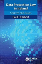 Data Protection Law in Ireland: Sources and Issues - Paul Lambert