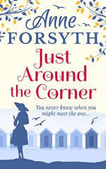 Just Around the Corner - Anne Forsyth