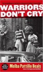 By Melba Pattillo Beals:Warriors Don't Cry: A Searing Memoir of the Battle to Integrate Little Rock's Central High [Mass Paperback] - Melba Pattillo Beals