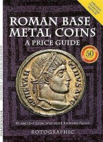 Roman Base Metal Coins: A Price Guide - Richard J. Plant, Christopher Henry Perkins