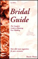 Bridal Guide: A Complete Guide on How to Plan Your Wedding - Pamela Thomas