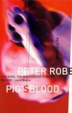 Pig's Blood - Peter Robb