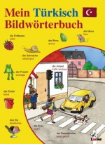 Mein Türkisch-Bildwörterbuch - Angela Weinhold, Angela Weinhold