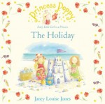 Princess Poppy: The Holiday (Princess Poppy Picture Books) - Janey Louise Jones