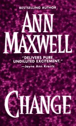 Change - Ann Maxwell