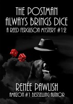 The Postman Always Brings Dice: A Reed Ferguson Mystery (A Private Investigator Mystery Series - Crime Suspense Thriller Book 12) - Renee Pawlish