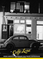 Caffe Lena: Inside America's Legendary Folk Music Coffeehouse - Jocelyn Arem, Joe Alper, Tim Robbins