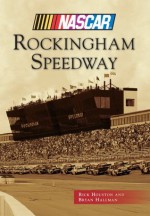 Rockingham Speedway (NASCAR (Arcadia Publishing)) - Rick Houston, Bryan Hallman