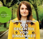 Das Gegenteil von Einsamkeit - Marina Keegan, Eva Meckbach, Franziska Arnold, Brigitte Jakobeit