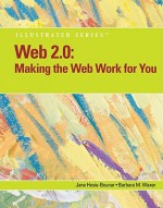 Web 2.0: Making the Web Work for You, Illustrated (Illustrated (Course Technology)) - Jane Hosie-Bounar, Barbara M. Waxer